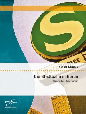cover image of Die Stadtbahn in Berlin